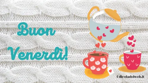 Buongiorno Buon Venerdi 3 febbraio 2023: immagini e frasi nuove
