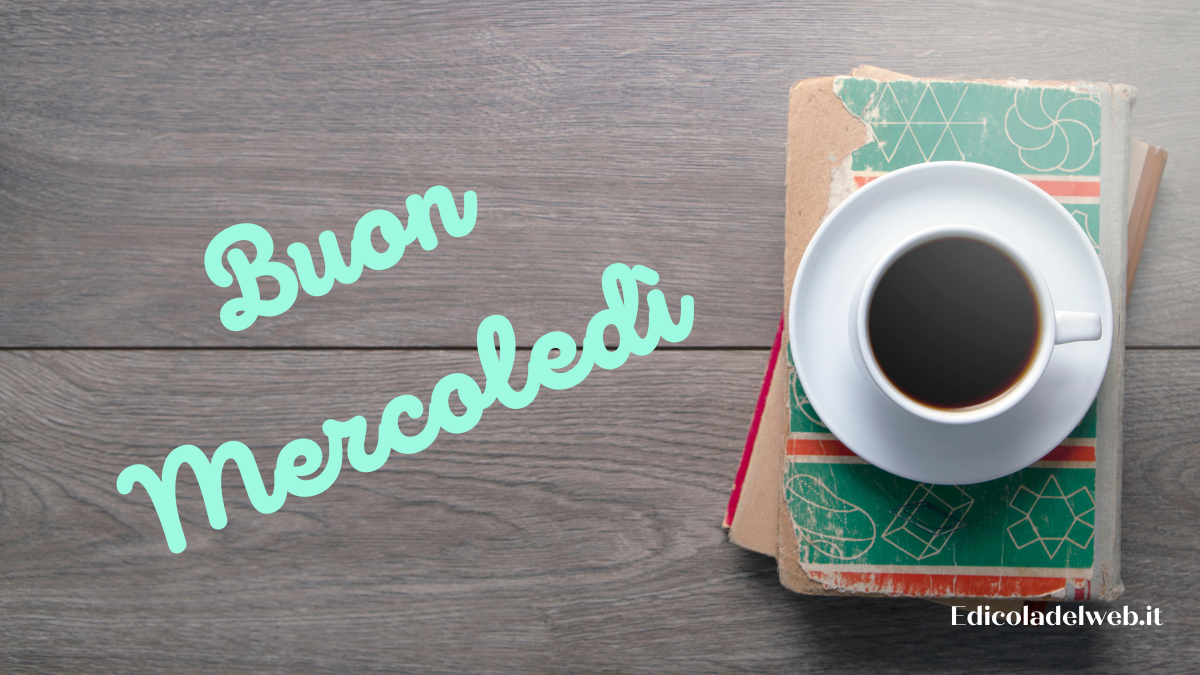 Buongiorno Buon Mercoledi 25 Gennaio 2023: immagini e frasi nuove