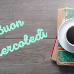 Buongiorno Buon Mercoledi 25 Gennaio 2023: immagini e frasi nuove