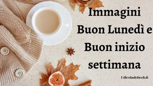 Buongiorno Buon Lunedi 16 Gennaio 2023: immagini e frasi nuove