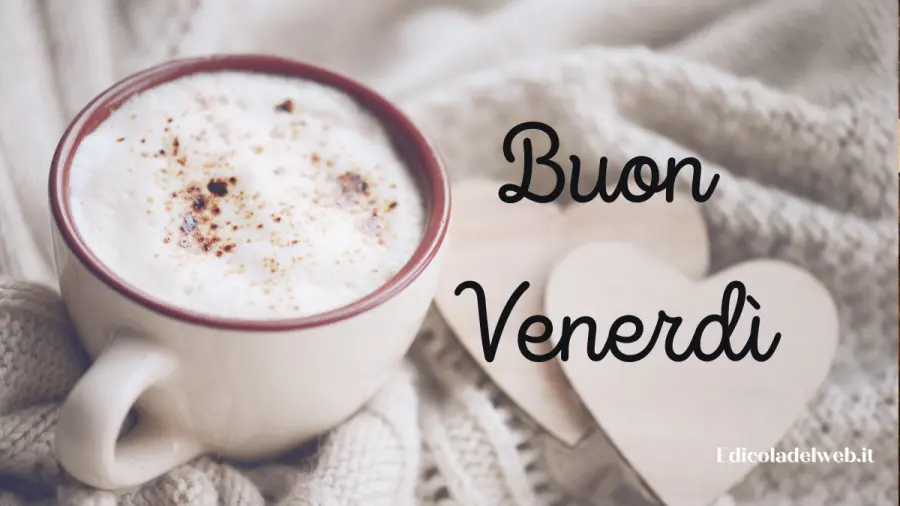 Buongiorno Buon Venerdì 13 gennaio 2023: immagini e frasi nuove