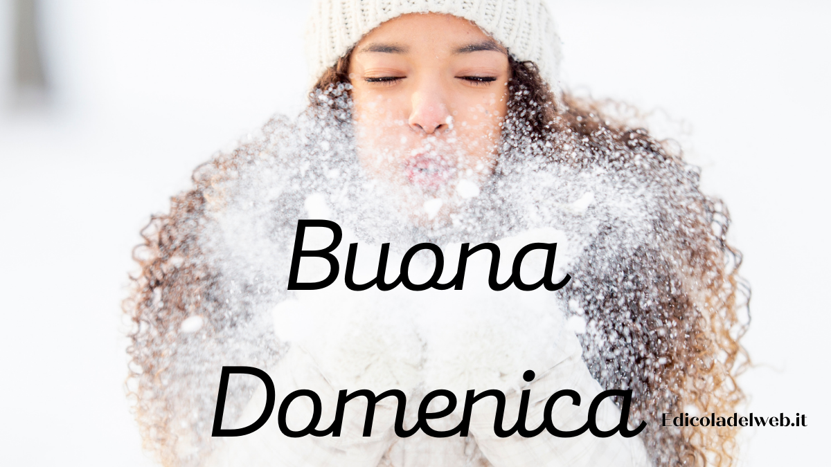 Buongiorno Buona Domenica 8 Gennaio 2023: immagini e frasi nuove