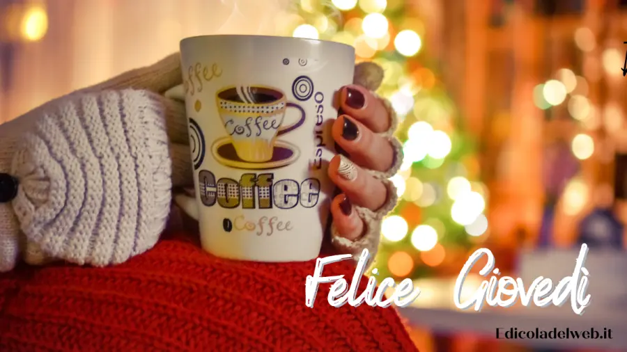 Buongiorno Buon Giovedì 29 Dicembre 2022: immagini e frasi nuove