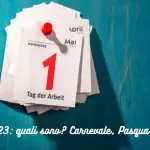 Festività 2023: quali sono? Carnevale, Pasqua e tutti i Ponti, Calendario completo