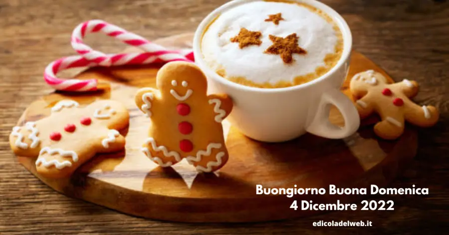 Buongiorno Buona Domenica 4 Dicembre 2022: immagini e frasi nuove
