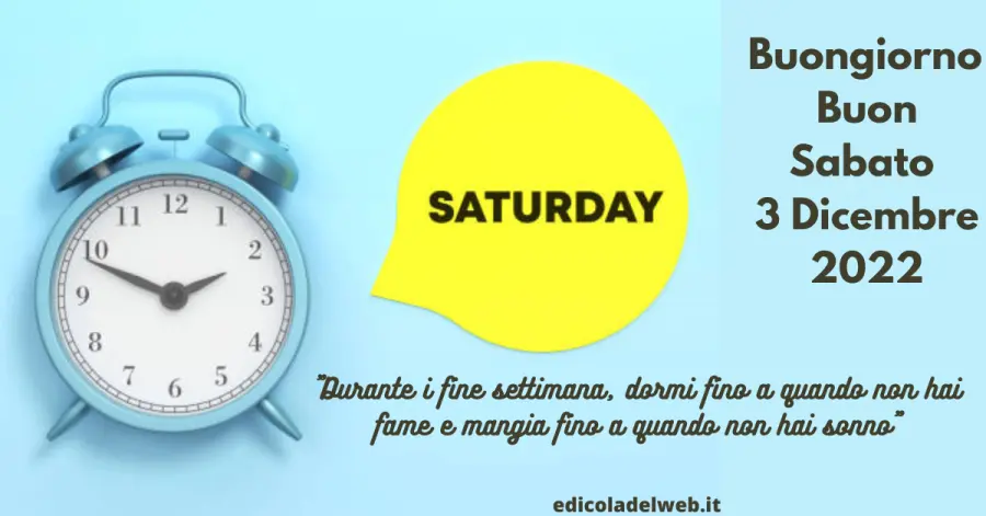 Buongiorno Buon Sabato 3 Dicembre 2022: immagini e frasi nuove