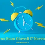 Buongiorno Buon Giovedi 17 Novembre 2022: immagini nuove e frasi del Buongiorno
