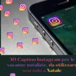 30 Caption Instagram per le vacanze natalizie, da utilizzare non solo a Natale