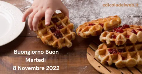 Buongiorno Buon Martedi 8 Novembre 2022: frasi e immagini nuove