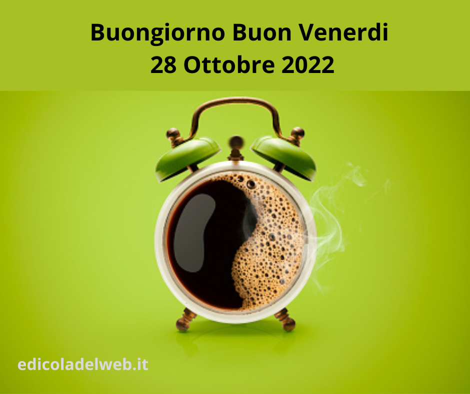 Buongiorno Buon Venerdi 28 Ottobre 2022: immagini nuove e frasi da copiare