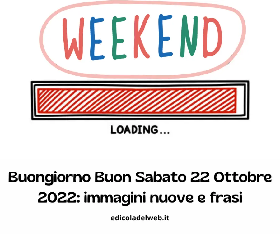 Buongiorno Buon Sabato 22 Ottobre 2022: immagini nuove e frasi da copiare