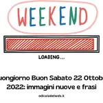 Buongiorno Buon Sabato 22 Ottobre 2022: immagini nuove e frasi da copiare