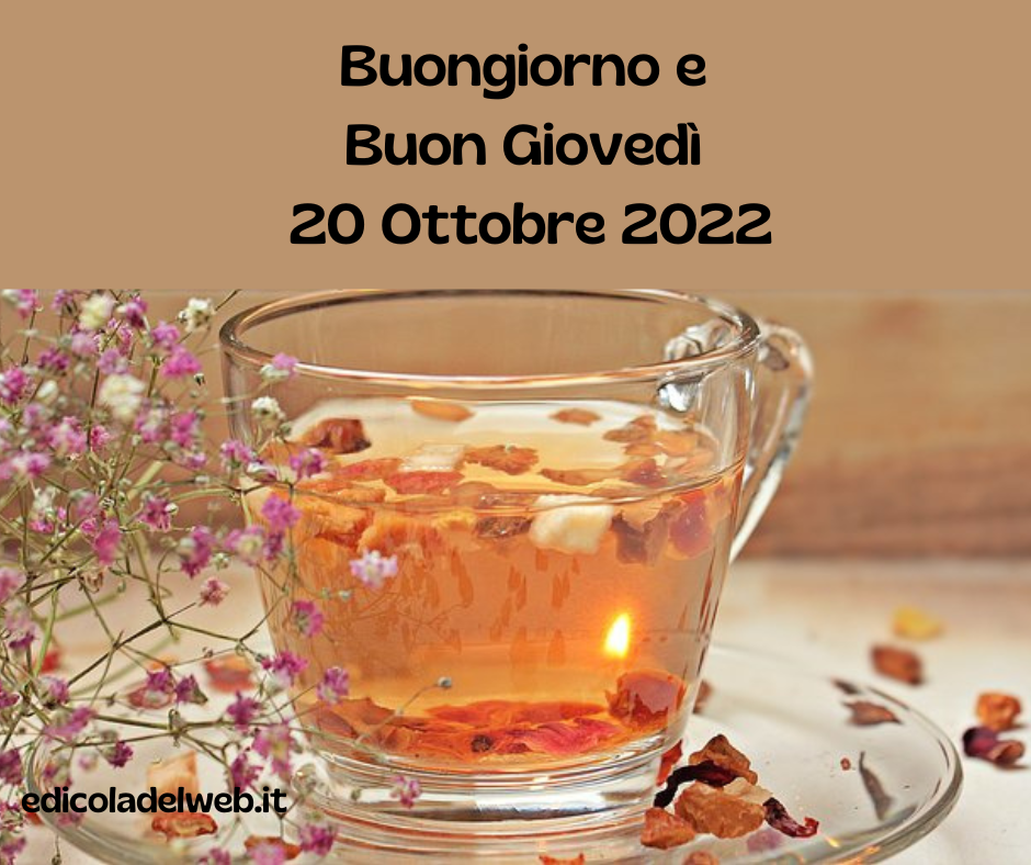 Buongiorno e Buon Giovedì 20 Ottobre 2022: immagini nuove e frasi da copiare