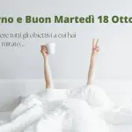 Buongiorno e Buon Martedì 18 Ottobre 2022: immagini nuove e frasi da copiare