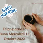 Buongiorno e Buon Mercoledì 12 Ottobre 2022: immagini nuove e frasi da copiare