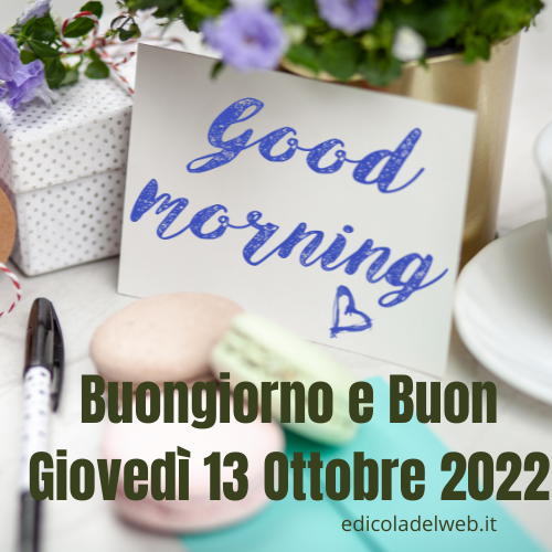 Buongiorno e Buon Giovedì 12 Ottobre 2022: immagini nuove e frasi da copiare