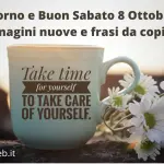 Buongiorno e Buon Sabato 8 Ottobre 2022: immagini nuove e frasi da copiare