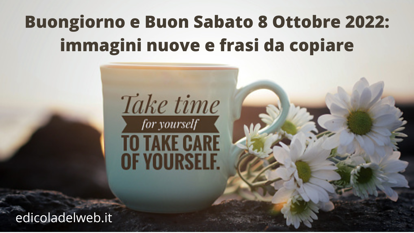 Buongiorno e Buon Sabato 8 Ottobre 2022: immagini nuove e frasi da copiare