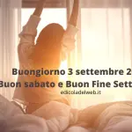 Buongiorno 3 settembre 2022, GIF, Buon sabato e Buon Fine Settimana