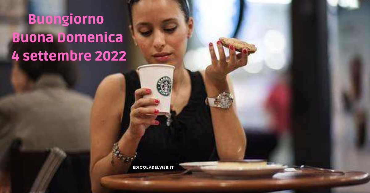 Buongiorno e Buona Domenica 4 settembre 2022: frasi e immagini nuove per whatsapp