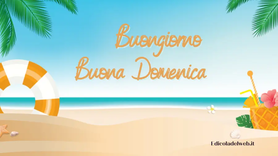 Buongiorno e Buona Domenica 7 agosto: immagini nuove 2022