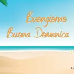 Buongiorno e Buona Domenica 7 agosto: immagini nuove 2022