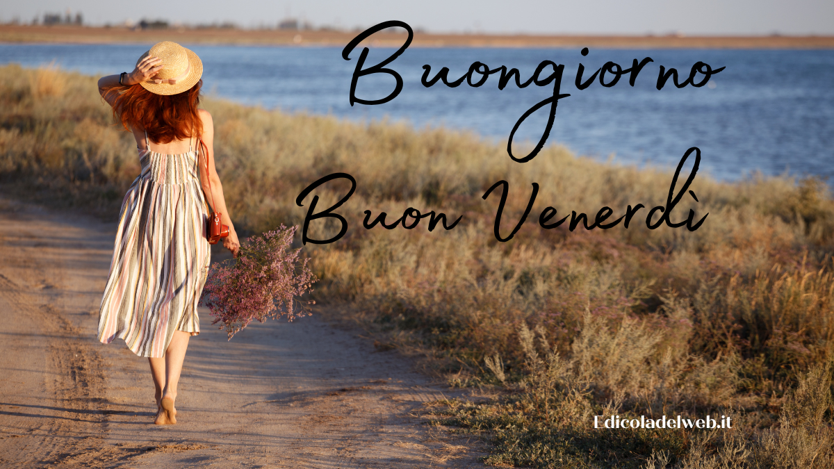 Buongiorno e Buon Venerdì 5 agosto: immagini nuove 2022