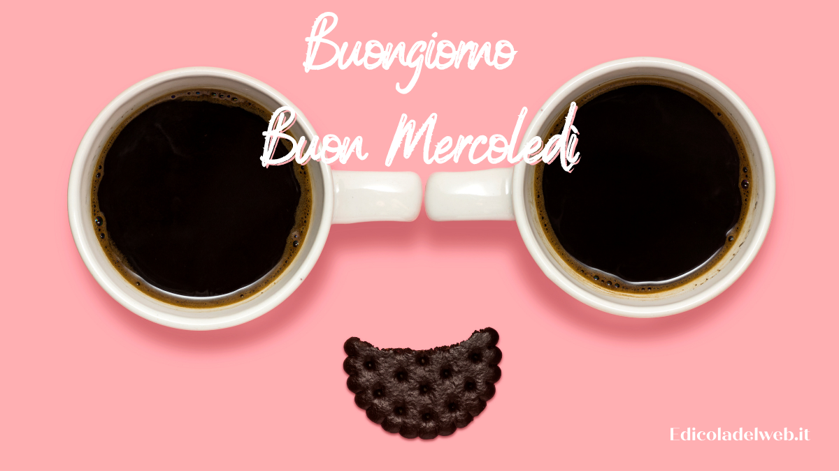 Buongiorno e Buon Mercoledì 3 agosto: immagini nuove 2022