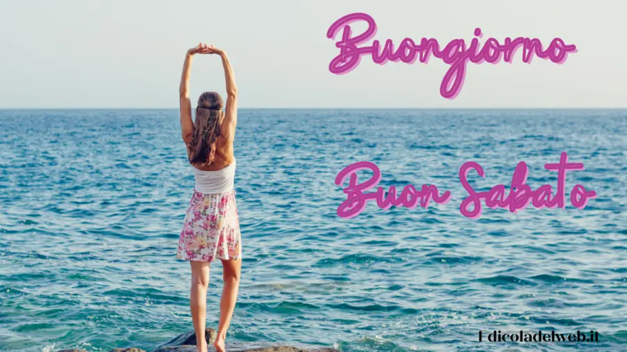 Buongiorno e Buon Sabato 23 luglio: immagini nuove 2022