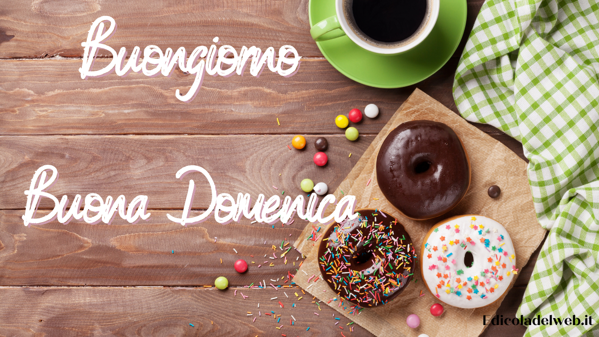 Buongiorno e Buona Domenica 24 luglio: immagini nuove 2022