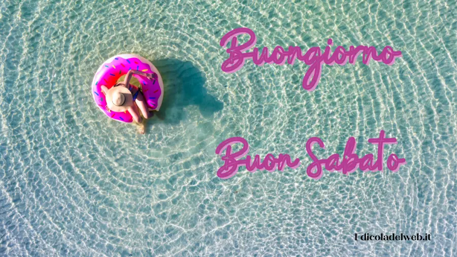 Buongiorno e Buon Sabato 16 luglio: immagini nuove 2022