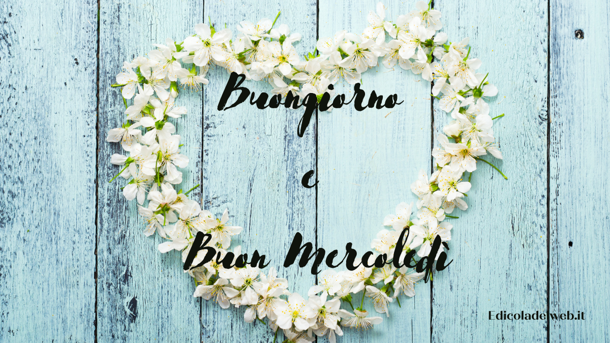 Buongiorno e Buon Mercoledì 6 luglio: immagini nuove 2022