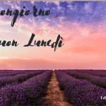 Buongiorno e Buon Lunedì 27 giugno: immagini nuove 2022