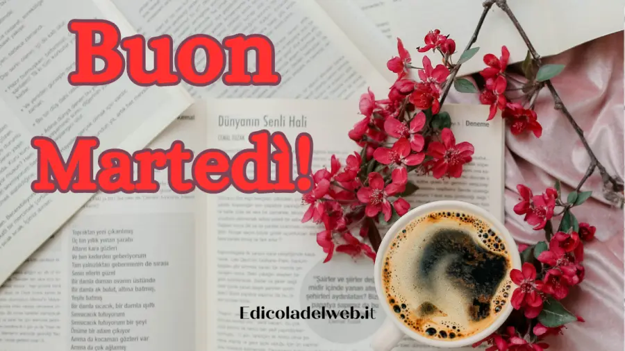 Buongiorno Buon Martedi marzo: immagini e frasi nuove