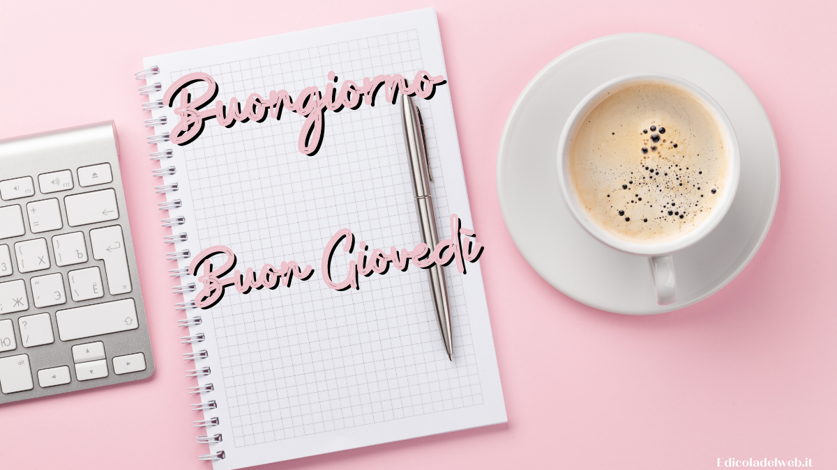 Buongiorno e Buon Giovedì 16 giugno: immagini nuove 2022