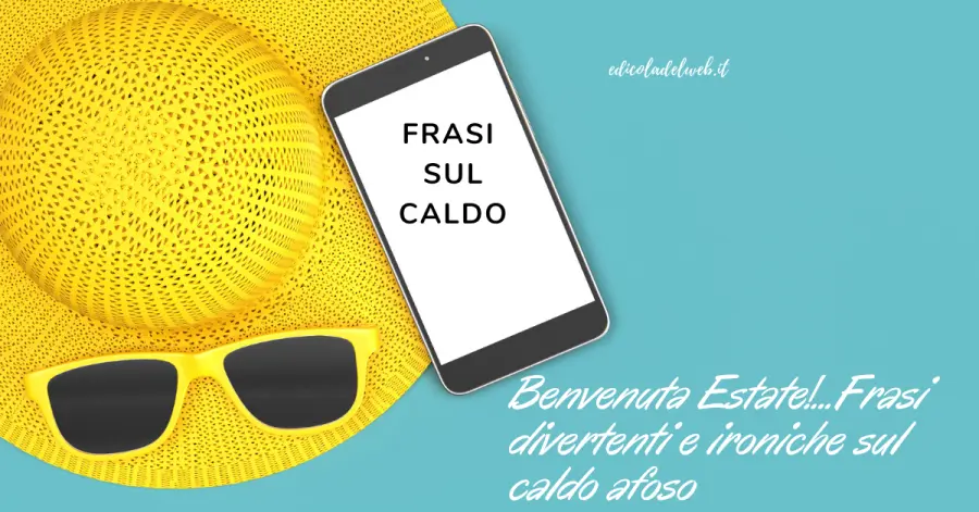Frasi sul Caldo estivo, frasi divertenti e ironiche, Frasi sull'Afa e caldo torrido