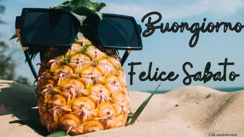 Buongiorno e Buon Sabato 11 giugno: Immagini nuove 2022