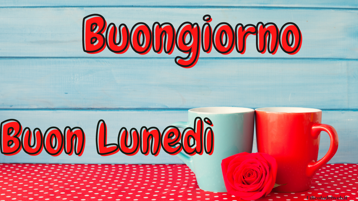 Buongiorno e Buon Lunedì 6 giugno: immagini nuove 2022