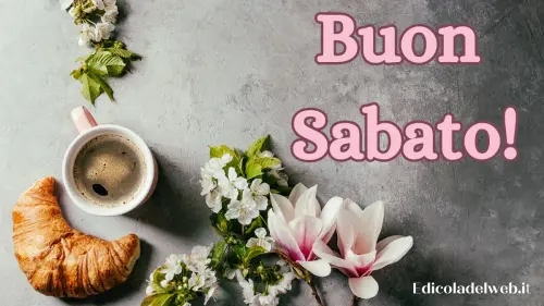 Buongiorno Buon Sabato marzo: immagini e frasi nuove