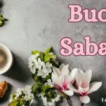 Buongiorno Buon Sabato marzo: immagini e frasi nuove