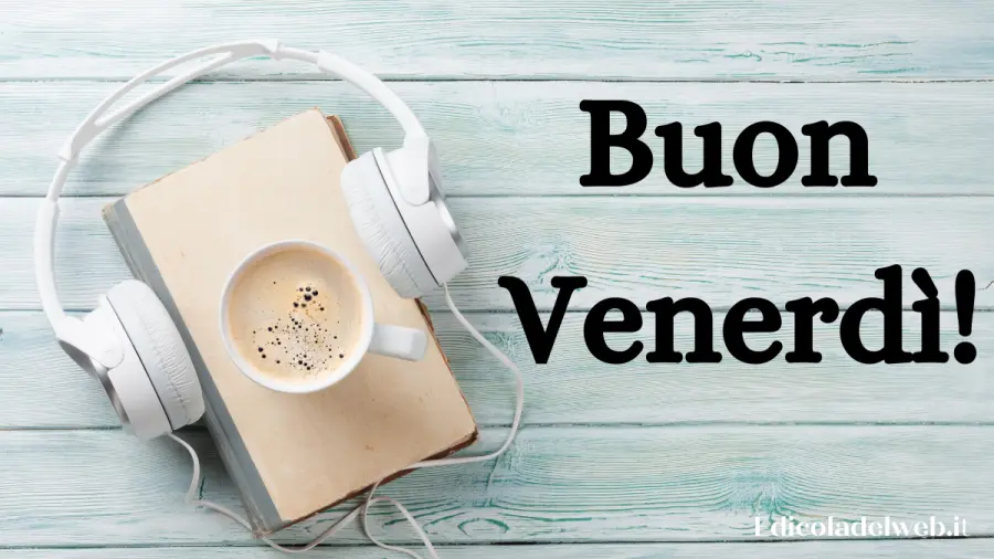 Buongiorno Buon Venerdi 24 marzo 2023: immagini e frasi nuove