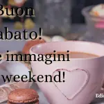 Buongiorno Buon Sabato 18 marzo 2023: immagini e frasi nuove