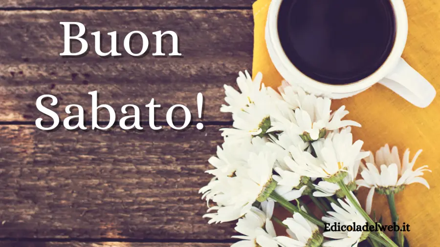 Buongiorno Buon Sabato 4 marzo 2023: immagini e frasi nuove