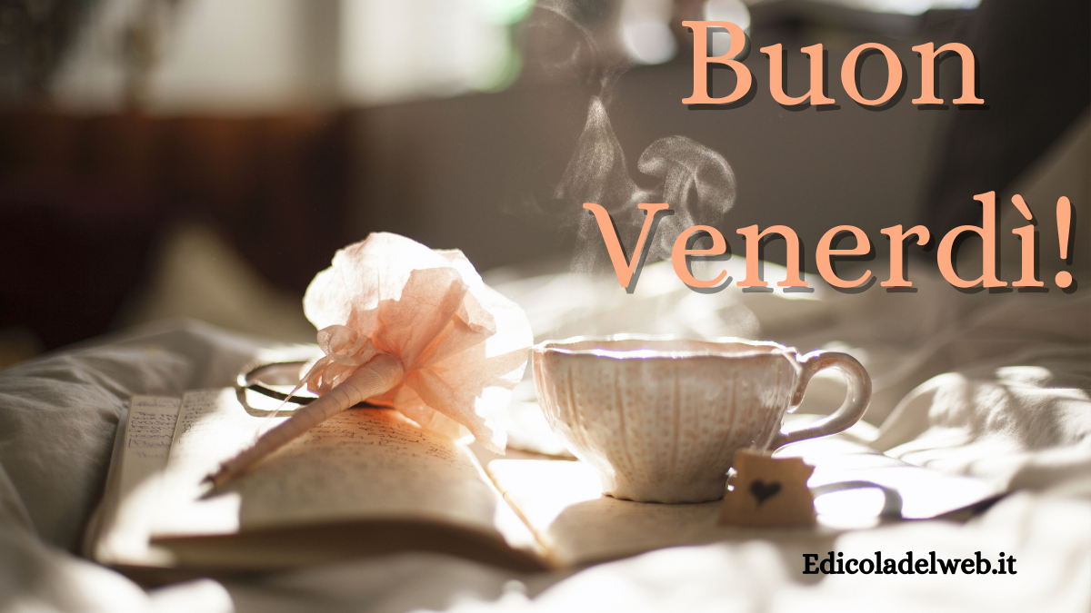 Buongiorno Buon Venerdi 3 marzo 2023: immagini e frasi nuove