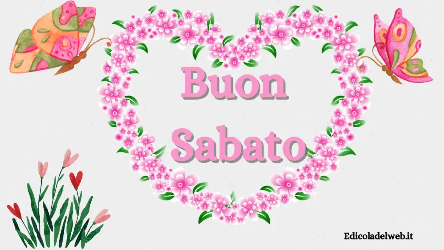 Buongiorno Buon Sabato 18 febbraio 2023: immagini e frasi nuove