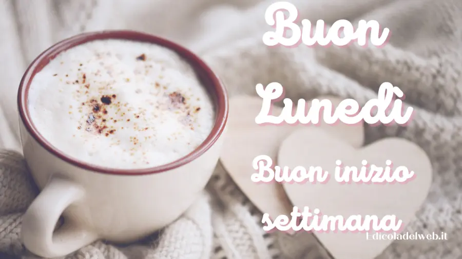 Buongiorno Buon Lunedi 13 febbraio 2023: immagini e frasi nuove