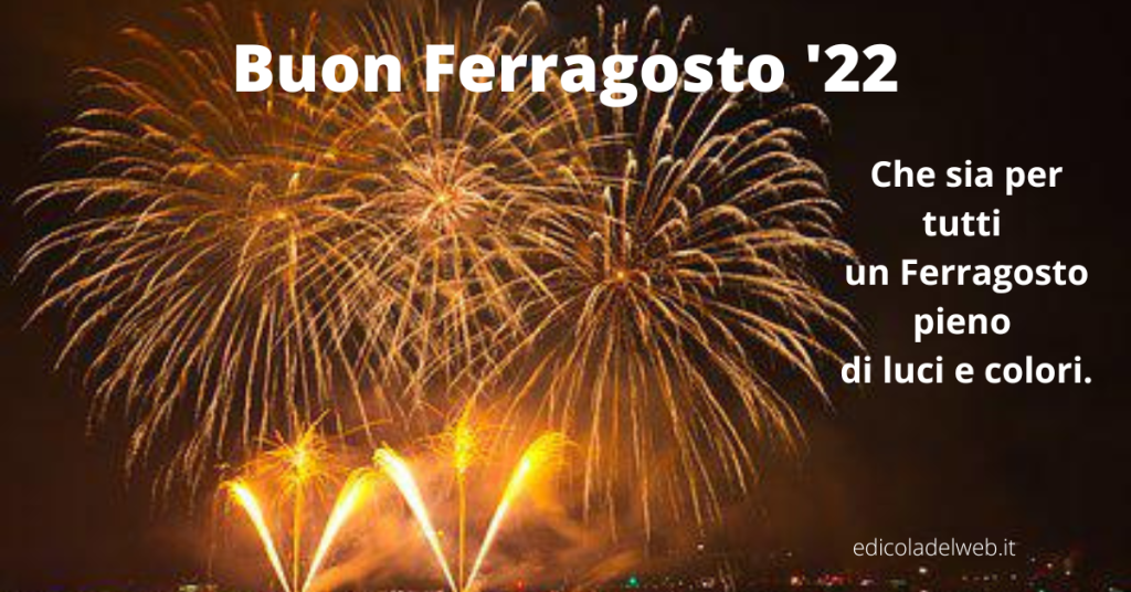 buon ferragosto 2022
ferragosto 2022
buon ferragosto frasi
buon ferragosto immagini
buon ferragosto immagini nuove